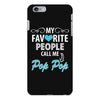 My Favorite People Call Me Pop Pop iPhone 6/6s Plus Case