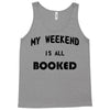my weekend is all booked (2) Tank Top
