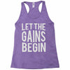 let the gains begin Racerback Tank