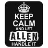 Keep Calm And Let Allen Handle It Mousepad