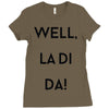 well, la di da Ladies Fitted T-Shirt