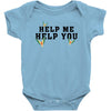 Help Me Help You Baby Onesie