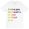 I miss you my heart is empaty wİthout you (2) T-Shirt