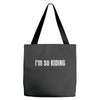 i'm so kiding Tote Bags