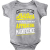 If Things Gets Better With Age Then I Am Approaching Magnificence Baby Onesie