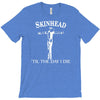 skinhead til i die! T-Shirt