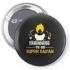 Trainning To Go Super Saiyan Pin-back button