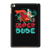 super dude iPad Mini 4