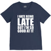 i hate being late but V-Neck Tee