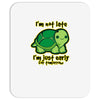 not late Mousepad
