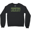 question reality Crewneck Sweatshirt