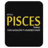 It's A Pisces Thing Mousepad