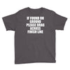 if found on ground please drag across finish line Youth Tee