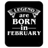 legends are born in february t shirt Mousepad