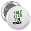 Kale Yeah I'm Vegan! Pin-back button