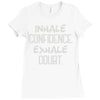 inhale confidence exhale doubt Ladies Fitted T-Shirt