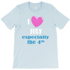 i love july especially the 4th T-Shirt