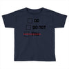 Do or Do Not Toddler T-shirt