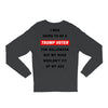 i was going to be a trump voter for halloween but my head wouldn't fit Long Sleeve Shirts