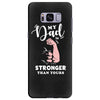 My Dad is Stronger Than Yours Samsung Galaxy S8 Plus