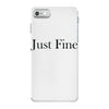just fine iPhone 7 Case