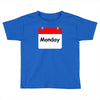 title of day of the week monday day of the week Toddler T-shirt