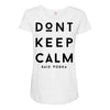don't keep calm, said vodka Maternity Scoop Neck T-shirt