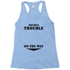 Double Trouble On The Way Racerback Tank