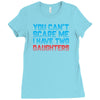 you can't scare me i have two daughters Ladies Fitted T-Shirt