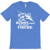 buddy f&auml;ngt nur gro&szlig;e fische funny T-Shirt