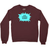 also available in sober Crewneck Sweatshirt