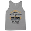 Smart Good Looking Paralegal Doesnt Get Better Than Tank Top