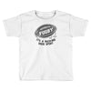 fugby it's a rucking good game Toddler T-shirt
