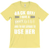 back off i have a crazy gigi and i'm not afraid to user her T-Shirt