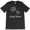 lucky fuers dice T-Shirt