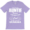 I&rsquo;m Called Auntie Because I&rsquo;m Way Too Cool To Be Called Grandma T-Shirt