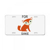 for fox sake License Plate