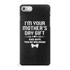 I'm Your Mother's Day Gift Dad Says You're Welcome Baby iPhone 7 Case