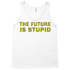 the future is stupid Tank Top