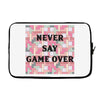 Never Say Game Over Laptop sleeve