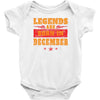Legends Are Born In December Baby Onesie