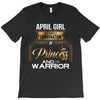 april girl is a perfect combination of princess and warrior T-Shirt