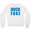 duck fuke Crewneck Sweatshirt