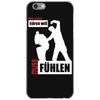 wer nicht h&ouml;ren will muss f&uuml;hlen iPhone 6/6s Case