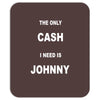 the only cash i need is johnny Mousepad