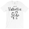 be my valentine T-Shirt