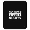 No More Silent Nights Mousepad