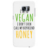 i'm so vegan i don't even call my boyfriend honey Samsung Galaxy S7 Edge
