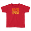 kindergarten teacher Toddler T-shirt