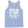 anyone can be a father Tank Top